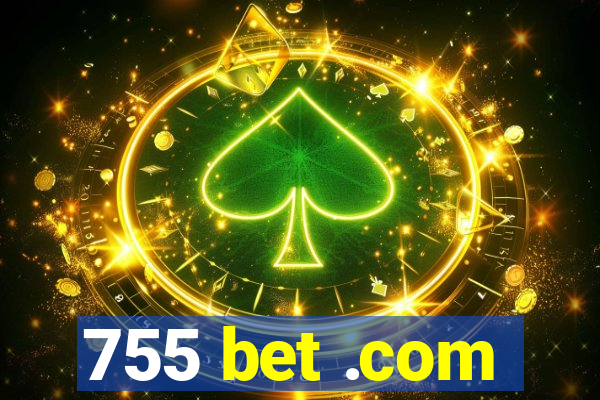 755 bet .com
